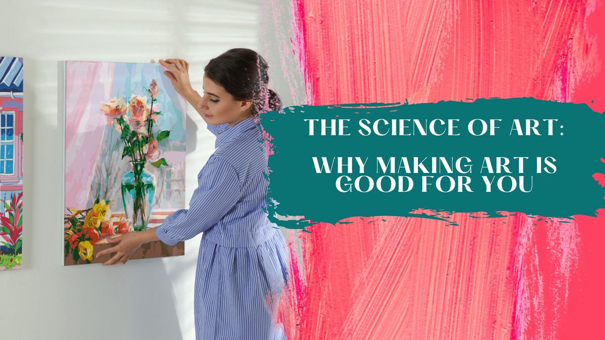 The Science of Art Why Making Art is Good for You Opalberry