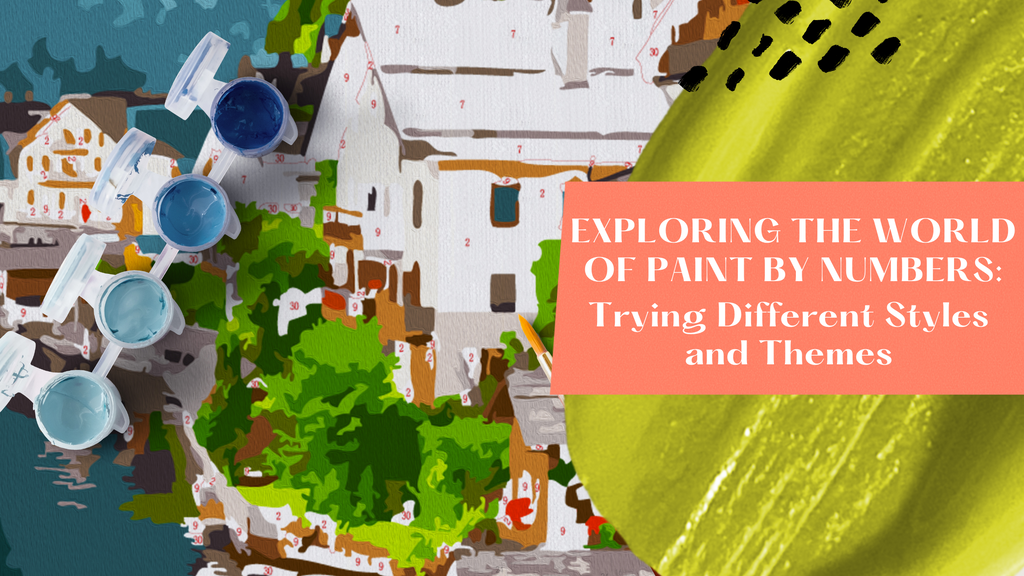 Exploring the World of Paint by Numbers: Trying Different Styles and Themes
