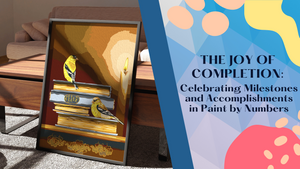 The Joy of Completion: Celebrating Milestones and Accomplishments in Paint by Numbers