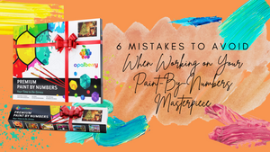 6 Mistakes to Avoid When Working on your Paint-By-Numbers Masterpiece